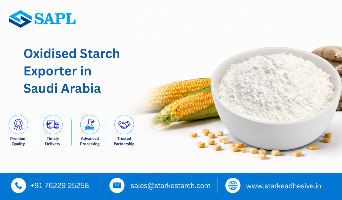 Oxidised Starch Exporter in Saudi Arabia