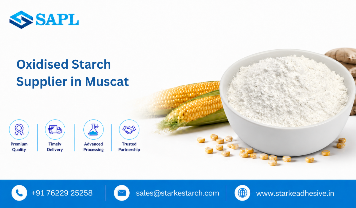 Oxidised Starch Supplier in Muscat